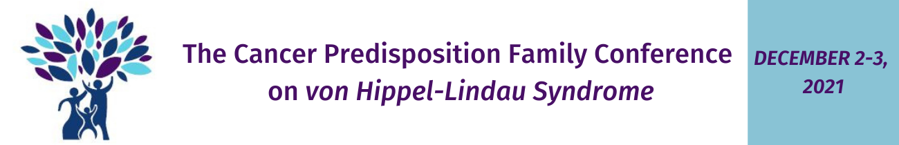 The Cancer Predisposition Family Conference on von Hippel-Lindau Syndrome Banner